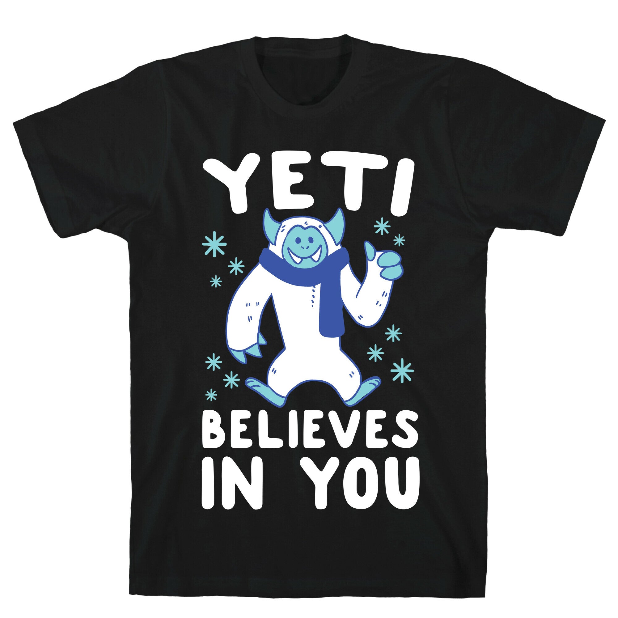 Yeti Believes In You T-Shirt